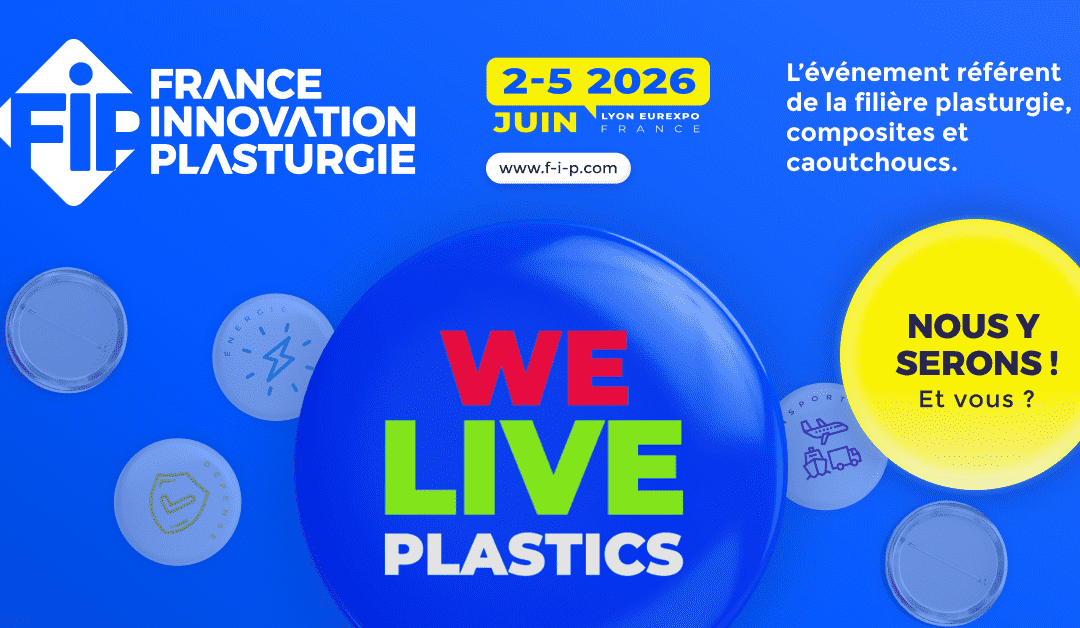 FIP : L&rsquo;ÉVÉNEMENT RÉFÉRENT DE LA FILIÈRE PLASTURGIE, COMPOSITES ET CAOUTCHOUCS EN France